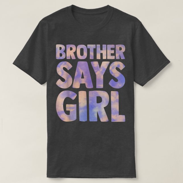 brother says girl gender reveal pregnancy announce T-Shirt (Design Front)