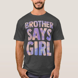 brother says girl gender reveal pregnancy announce T-Shirt