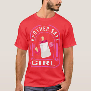 Brother Says Girl Men Fathers Day New Baby Pregnan T-Shirt