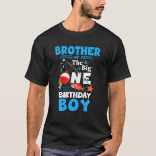 Brother The Big One Birthday Boy Fishing 1St First T-Shirt