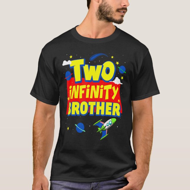 Brother Two Infinity And Beyond Birthday Decoratio T-Shirt (Front)