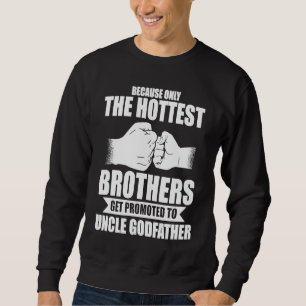 Brother Uncle Godfather Godfather Sweatshirt