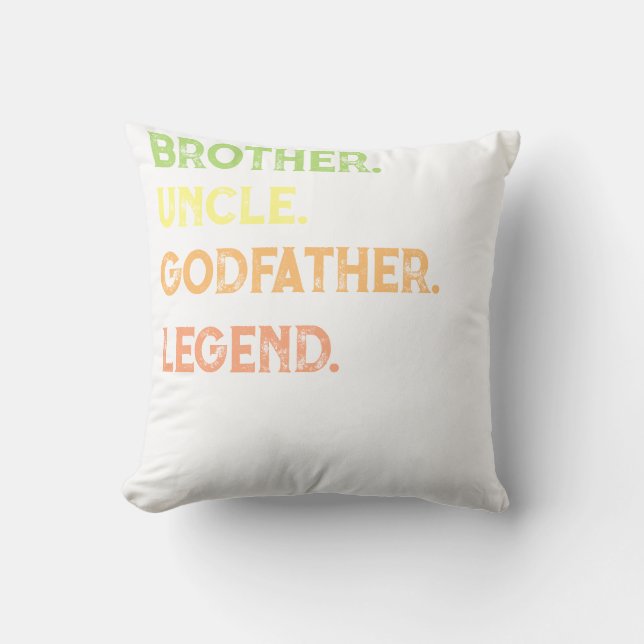 Brother Uncle Godfather Legend Since Year Custom T Cushion (Front)