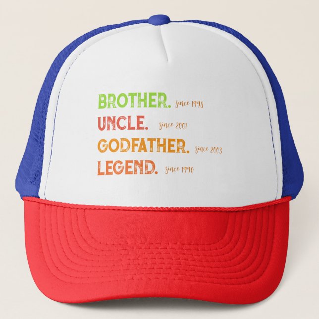 Brother Uncle Godfather Legend Since Year Trucker Hat (Front)
