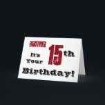 Brother's 15th birthday greeting in black, red. card<br><div class="desc">A white background featuring black and red text,  on this fun,  birthday greeting for a brother. My Funny Mind Greetings.</div>