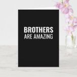 Brothers are amazing funny birthday card<br><div class="desc">Brothers are amazing well yours is funny birthday card. Change "brothers" to any relationship needed and personalise the inside greeting.</div>