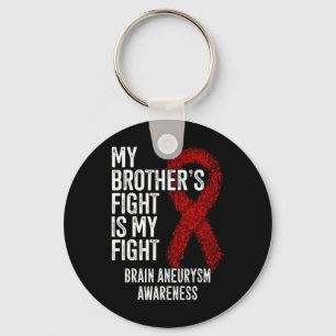 Brother's Fight Is My Fight Brain Aneurysm Awarene Key Ring