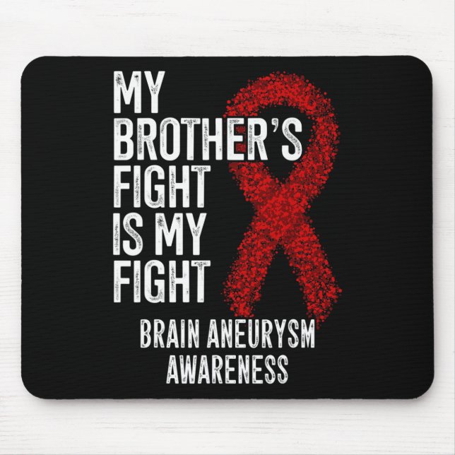 Brother's Fight Is My Fight Brain Aneurysm Awarene Mouse Pad (Front)