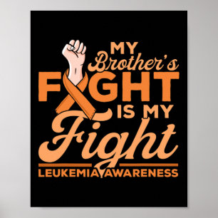 Brother's Fight Is My Fight Leukaemia Awareness 2 Poster