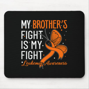 Brother's Fight Is My Fight Leukaemia Awareness Mouse Pad