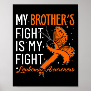 Brother's Fight Is My Fight Leukaemia Awareness  Poster