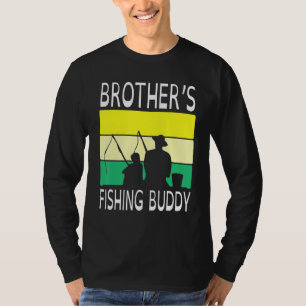 Brother's Fishing Buddy Happy Day Grandpa Father P T-Shirt