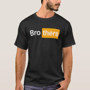 Brothers Ideas   Bro Thers Brothers Hub T-Shirt