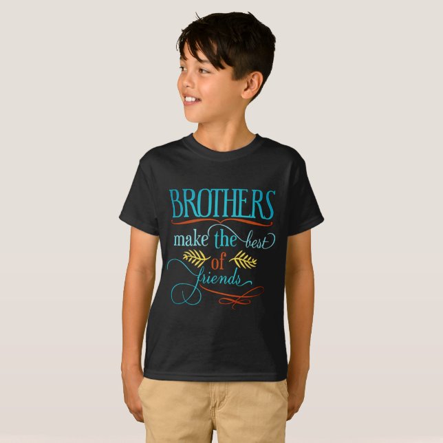 Brothers Make The Best Of Friends T-Shirt (Front Full)