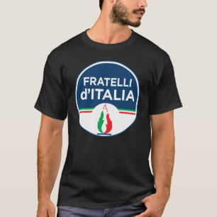 Brothers of Italy Italian  Fratelli d'Italia FdI T-Shirt