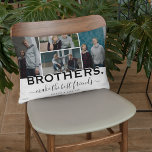 BROTHERS Quote & Photo Collage Gift Decorative Cushion<br><div class="desc">A special and memorable photo collage gift for Brothers. The design features a 4 (four) photo collage layout to display 4 of your own special brother photos. The sweet quote reads 'BROTHERS make the best friends" with a cute little heart. Simply customise the names to make this an extra special...</div>