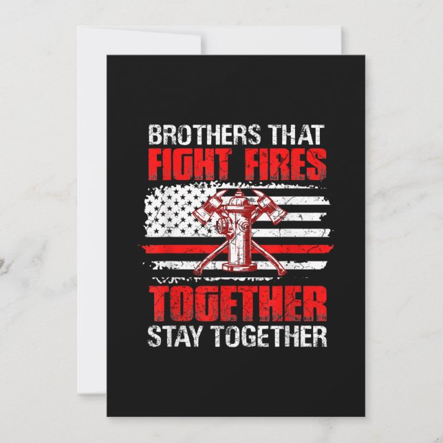 Brothers That Fight Fires Together Stay Together (Front)