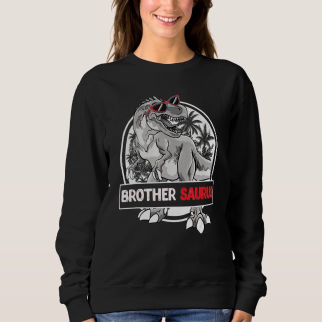 Brothersaurus T Rex Dinosaur Brother Saurus Family Sweatshirt (Front)