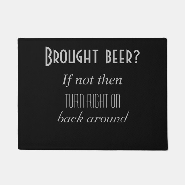 Brought beer? doormat (Front)