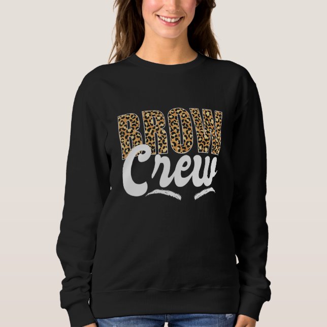 Brow Crew Brow Artist Brow Tech Leopard Brow Crew  Sweatshirt (Front)