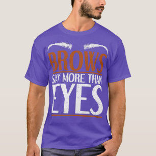 Brow Technician Makeup Artist Cosmetologist Funny  T-Shirt