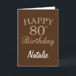 Brown and Gold Glitter 80th Birthday Card<br><div class="desc">Brown and Gold Glitter 80th Birthday Card with personalised name. For further customisation,  please click the "Customise it" button and use our design tool to modify this template.</div>