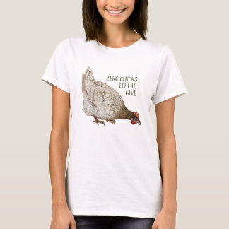 Brown and White Chicken with "Zero Clucks" text T-Shirt