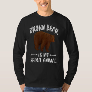 Brown Bear Is My Spirit Animal T-Shirt