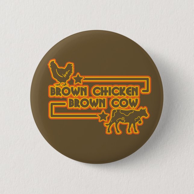 Brown Chicken Brown Cow 6 Cm Round Badge (Front)