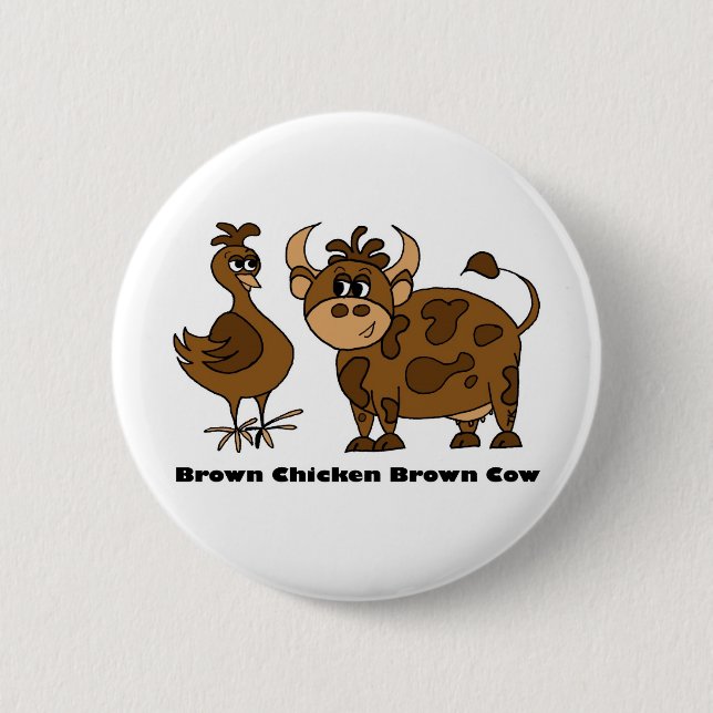Brown Chicken Brown Cow - Button (Front)