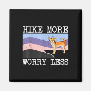 Brown chihuahua hike more worry less graphic magnet