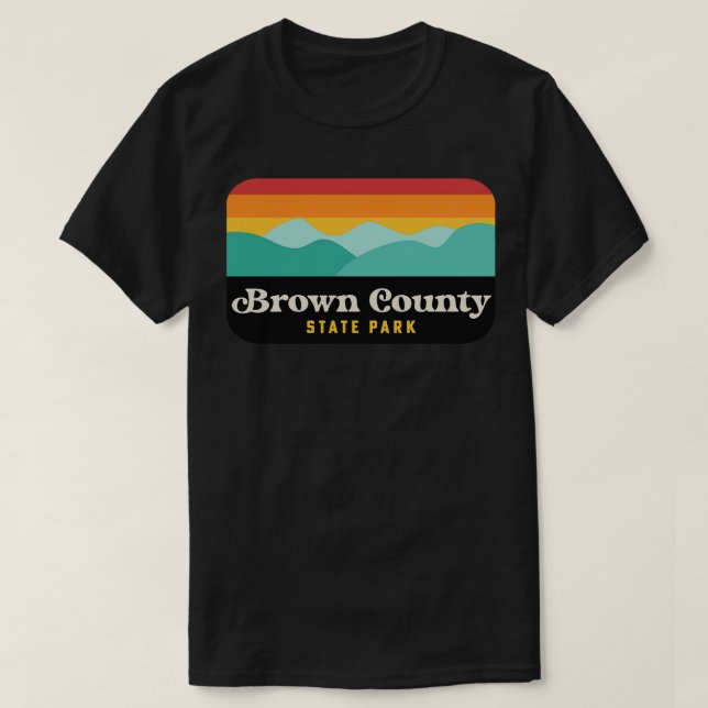 Brown County State Park Camping Nashville Indiana T-Shirt (Design Front)