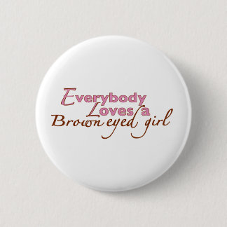 Brown Eyed Girl 6 Cm Round Badge