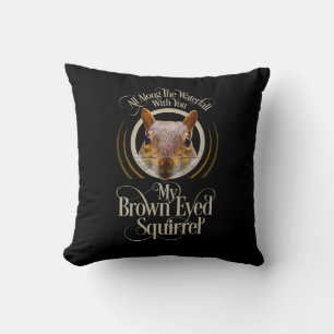 Brown Eyed Squirrel - funny squirrel lover Cushion