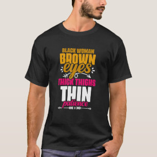 Brown Eyes Thick Thighs   Black Woman Thick Thigh T-Shirt