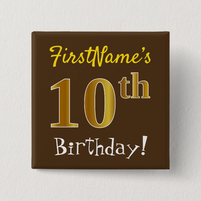 Brown, Faux Gold 10th Birthday, With Custom Name 15 Cm Square Badge (Front)