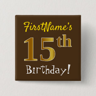 Brown, Faux Gold 15th Birthday, With Custom Name 15 Cm Square Badge