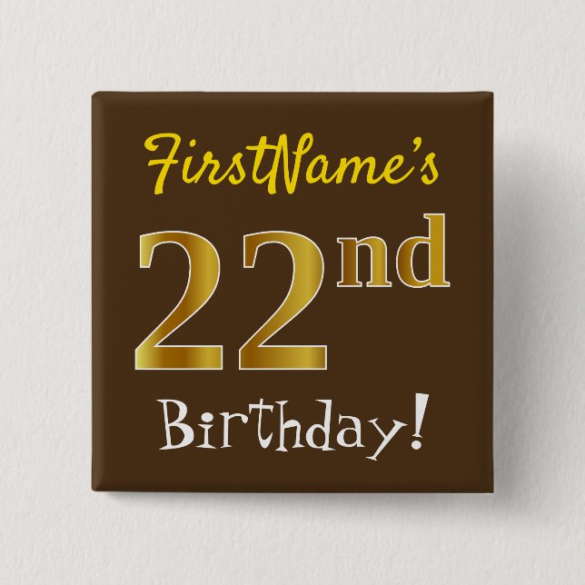 Brown, Faux Gold 22nd Birthday, With Custom Name 15 Cm Square Badge (Front)