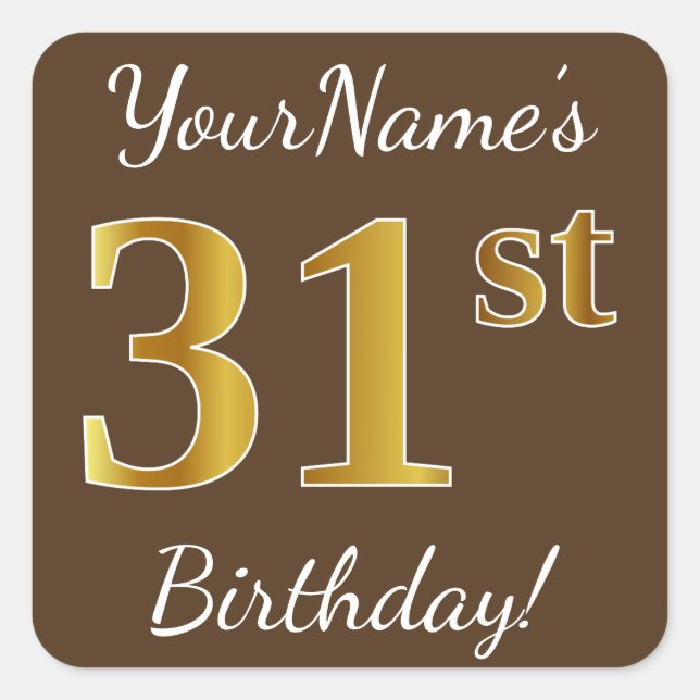 Brown, Faux Gold 31st Birthday + Custom Name Square Sticker (Front)