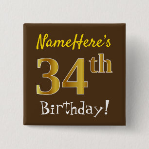 Brown, Faux Gold 34th Birthday, With Custom Name 15 Cm Square Badge