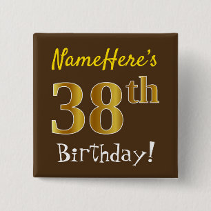 Brown, Faux Gold 38th Birthday, With Custom Name 15 Cm Square Badge