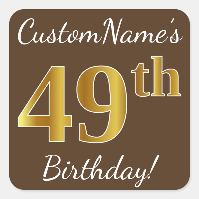 Brown, Faux Gold 49th Birthday + Custom Name Square Sticker (Front)