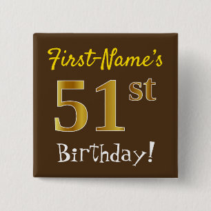 Brown, Faux Gold 51st Birthday, With Custom Name 15 Cm Square Badge