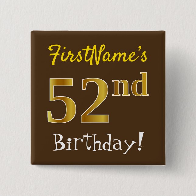 Brown, Faux Gold 52nd Birthday, With Custom Name 15 Cm Square Badge (Front)