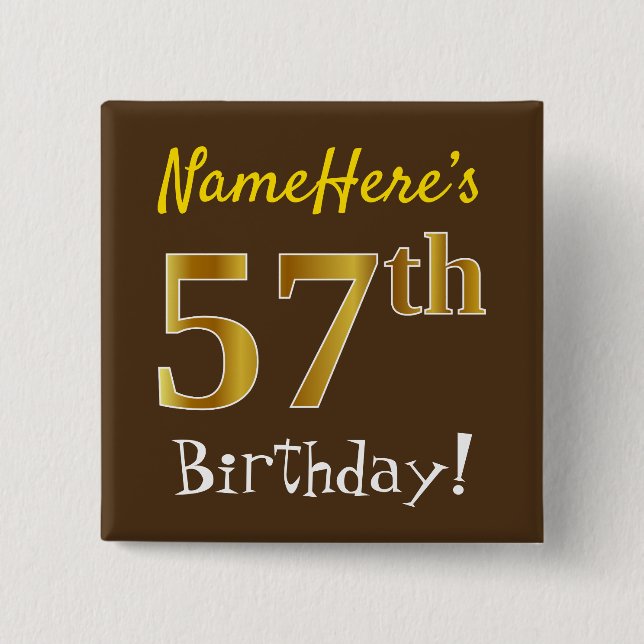 Brown, Faux Gold 57th Birthday, With Custom Name 15 Cm Square Badge (Front)