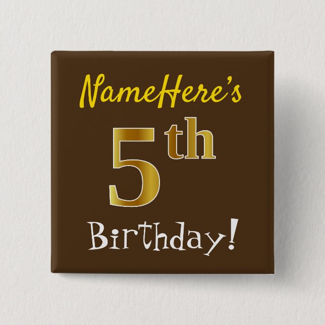Brown, Faux Gold 5th Birthday, With Custom Name 15 Cm Square Badge (Front)