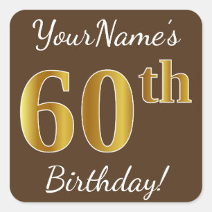 Brown, Faux Gold 60th Birthday + Custom Name Square Sticker