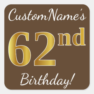 Brown, Faux Gold 62nd Birthday + Custom Name Square Sticker