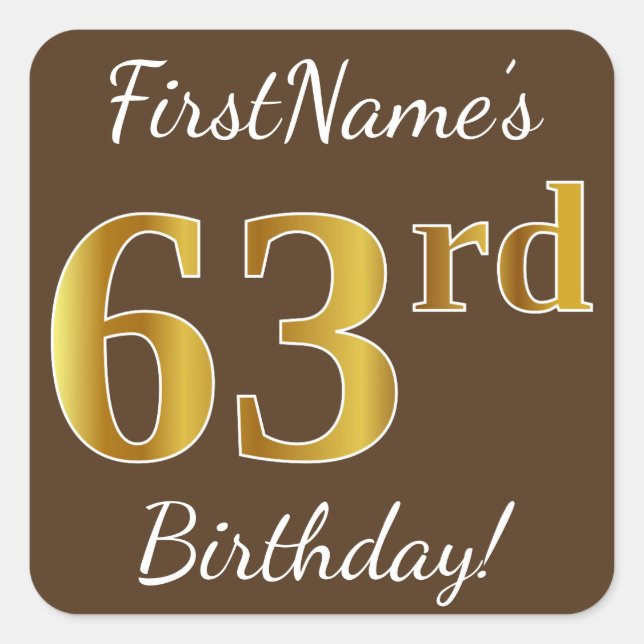 Brown, Faux Gold 63rd Birthday + Custom Name Square Sticker (Front)