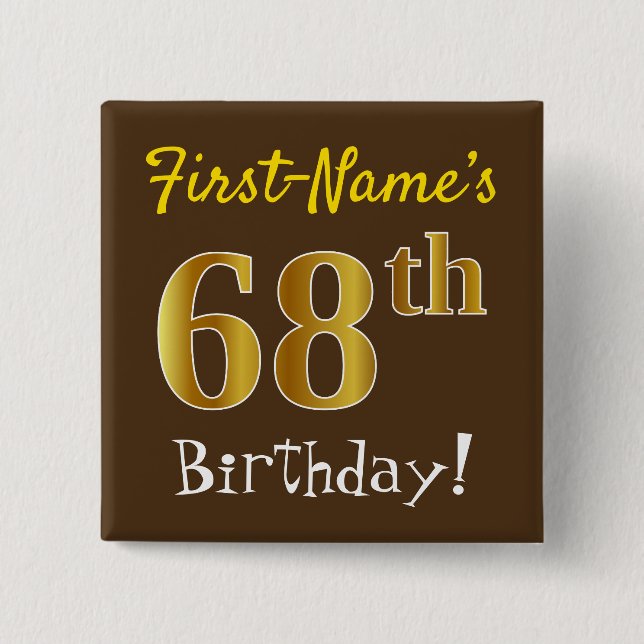 Brown, Faux Gold 68th Birthday, With Custom Name 15 Cm Square Badge (Front)
